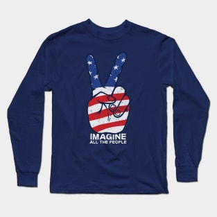 IMAGINE ALL THE PEOPLE - PEACE SIGN AMERICA Long Sleeve T-Shirt